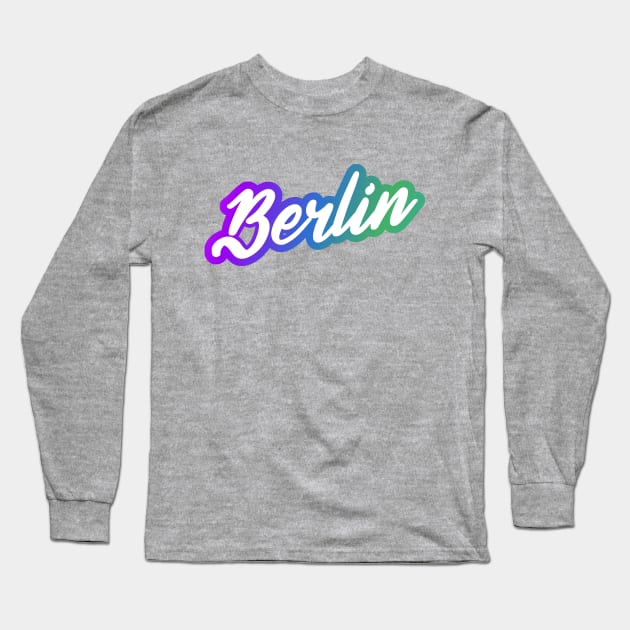 Berlin: German city name in white script font on cool brights background Long Sleeve T-Shirt by AtlasMirabilis